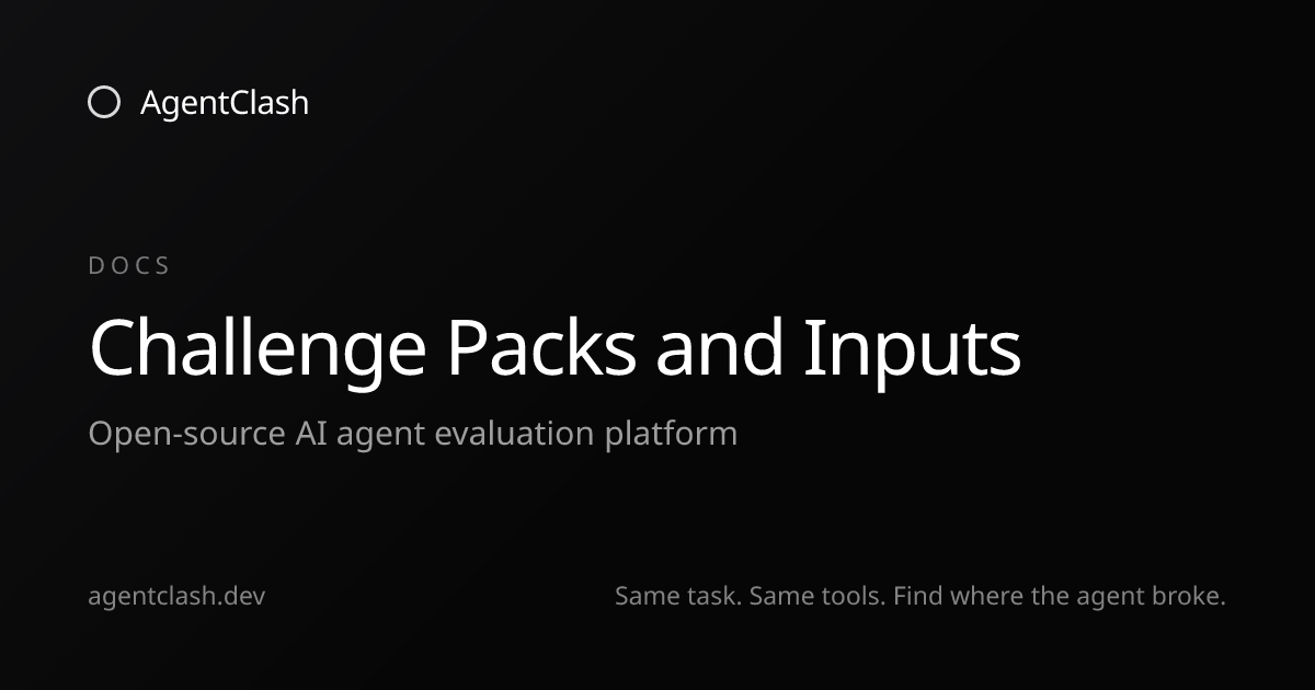 Challenge Packs and Inputs — AgentClash Docs