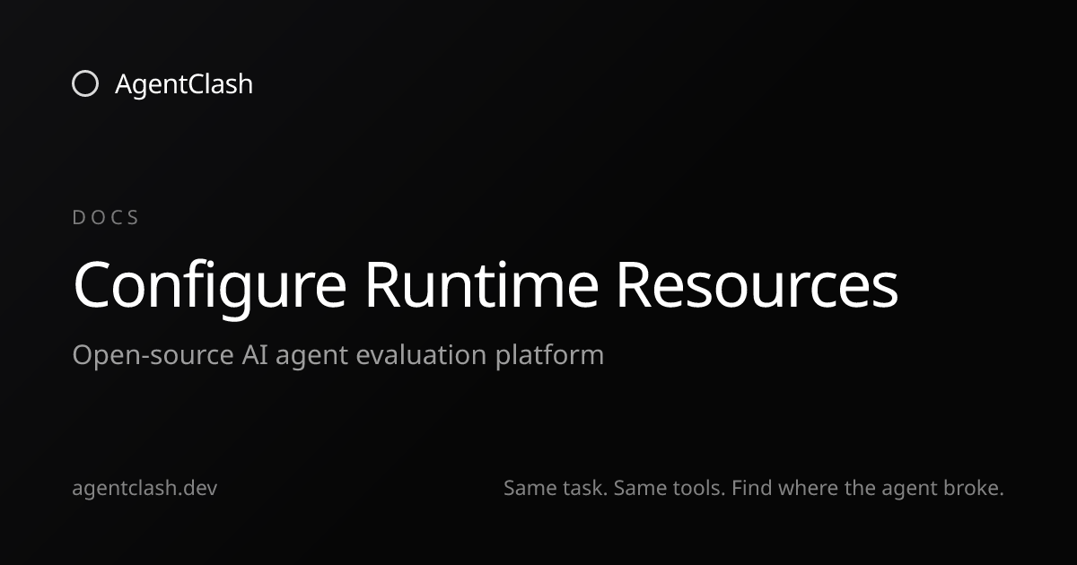 Configure Runtime Resources — AgentClash Docs