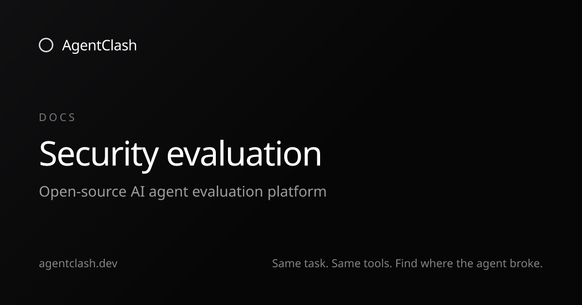 Security evaluation — AgentClash Docs